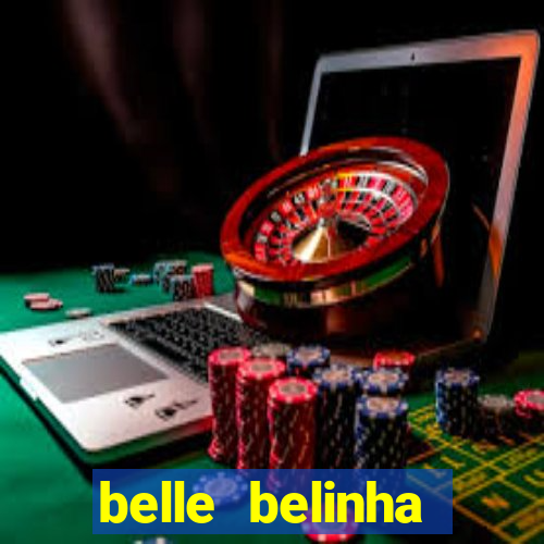 belle belinha videos sexo